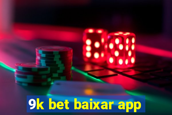 9k bet baixar app